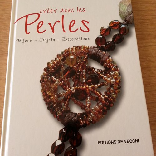 Livre "creer avec des perles" - bijoux - objets - decorations.