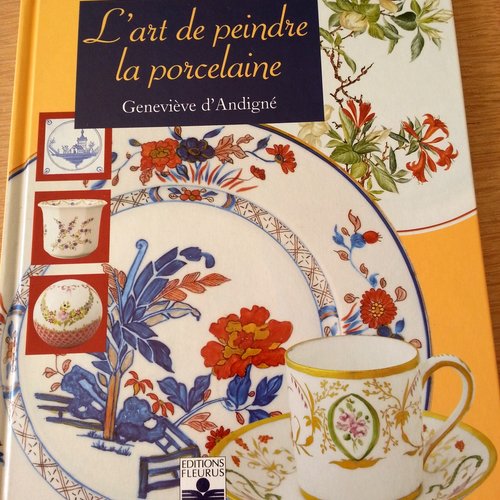 Livre "l'art de peindre la porcelaine" de geneviève d'andigne.
