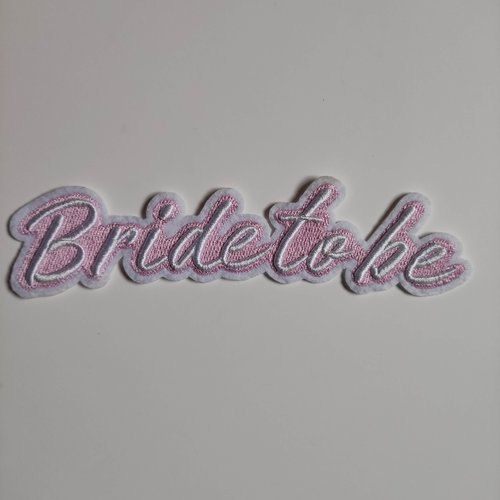 Ecusson, patch a coudre "bride to be" rose et blanc 18*5 cm