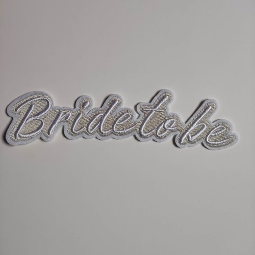 Ecusson, patch a coudre "bride to be" gris et blanc 23*6 cm
