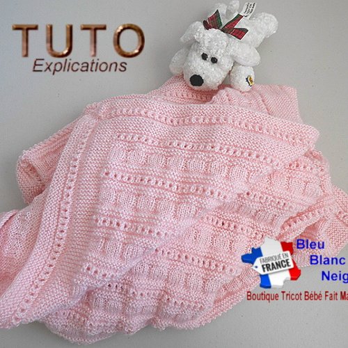 Tuto tu-091 – fiche tricot bébé, explications tricot bb, couverture bébé, 60x100, bb, modele fait main, tuto layette bebe