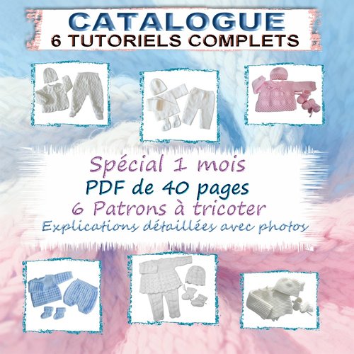 Patrons tricot bébé 1 mois pdf – 6 modèles layette – tutoriel – catalogue 40 pages – cadeau de naissance à tricoter