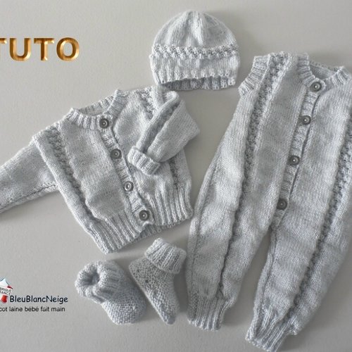 Tuto tu-135 – 1 mois - fiche tricot bébé , explication gilet combinaison bb bonnet et chaussons layette tricot bébé tutoriel