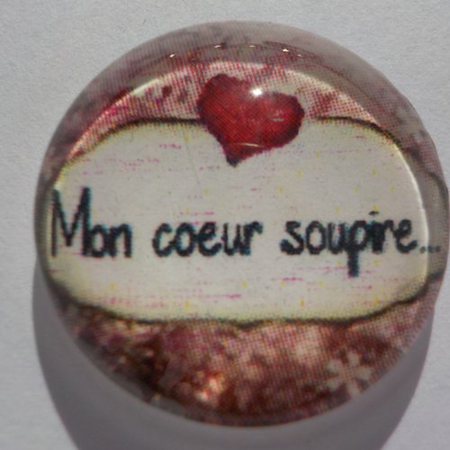 Cabochon de verre avec son image mon coeur soupire 25 mm