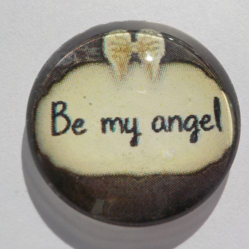 Cabochon de verre et son écriture" be my angel" 25 mm
