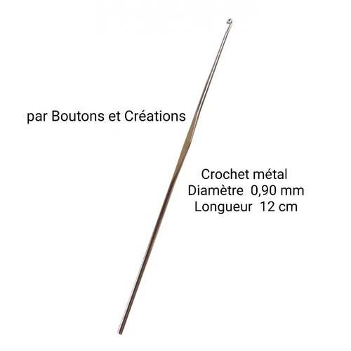 Crochet - n° 0,90 mm - longueur 12 cm - métal -