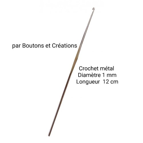 Crochet - n° 1 mm - longueur 12 cm - métal -