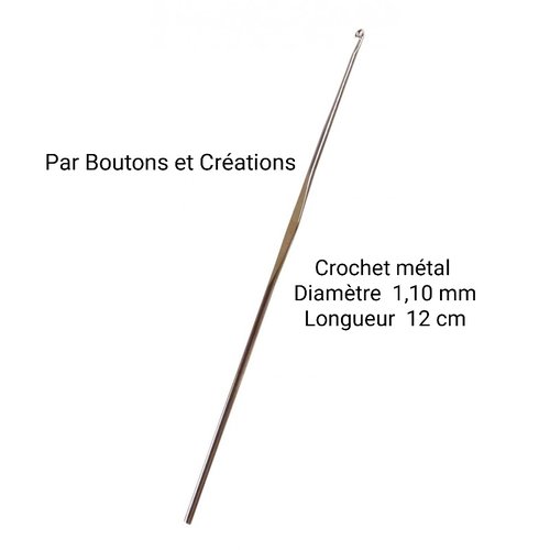 Crochet - n° 1,10 mm - longueur 12 cm - métal -
