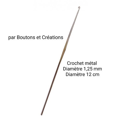 Crochet - n° 1,25 mm - longueur 12 cm - métal -