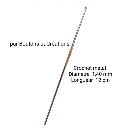 Crochet - n° 1,40 mm - longueur 12 cm - métal -