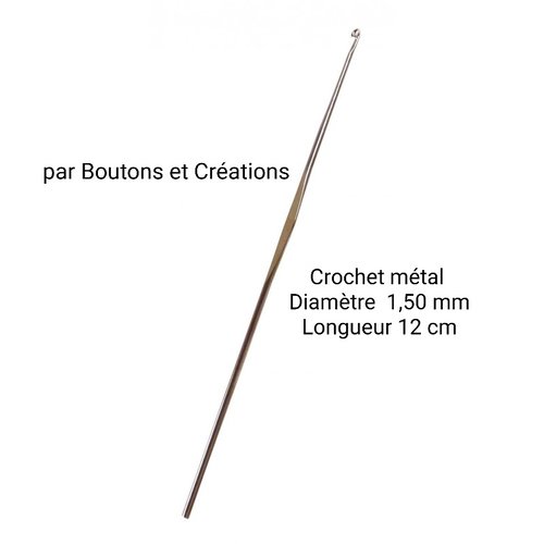 Crochet - n° 1,50 mm - longueur 12 cm - métal -