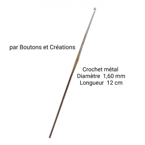 Crochet - n° 1,60 mm - longueur 12 cm - métal -
