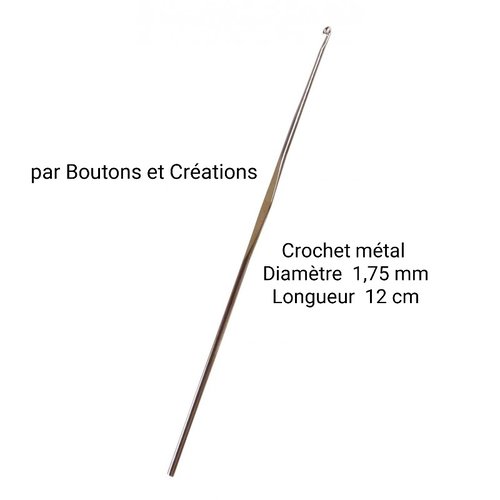 Crochet - n° 1,75 mm - longueur 12 cm - métal -