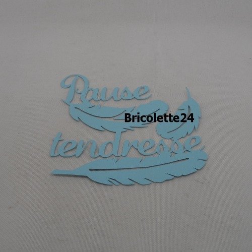 N°1118 mots pause tendresse avec 3 plumes   en papier  bleu ciel