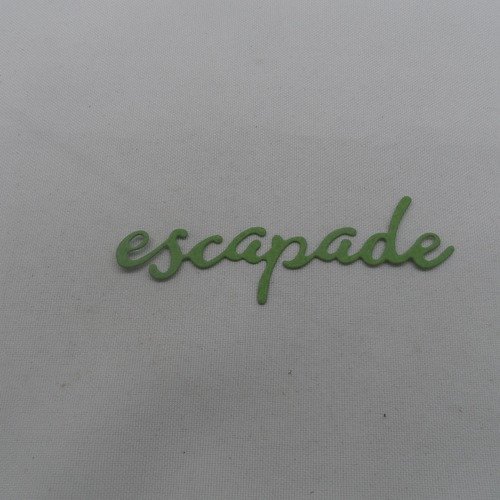 N°796  mot escapade  en papier  vert 