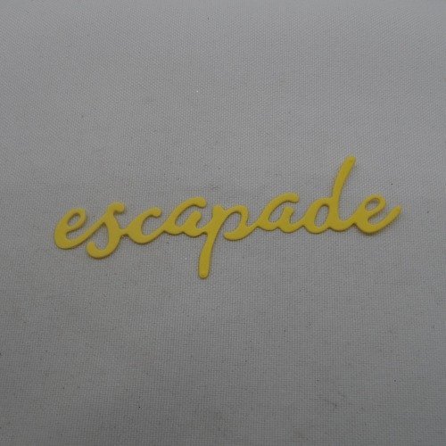 N°796  mot escapade  en papier  jaune