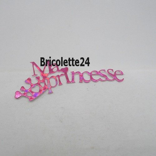 N°720 b mot ma princesse  en papier métallisé   rose fuchsia   avec une couronne  découpage