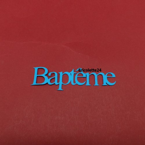N°725 mot baptême  en papier  bleu turquoise     découpage 