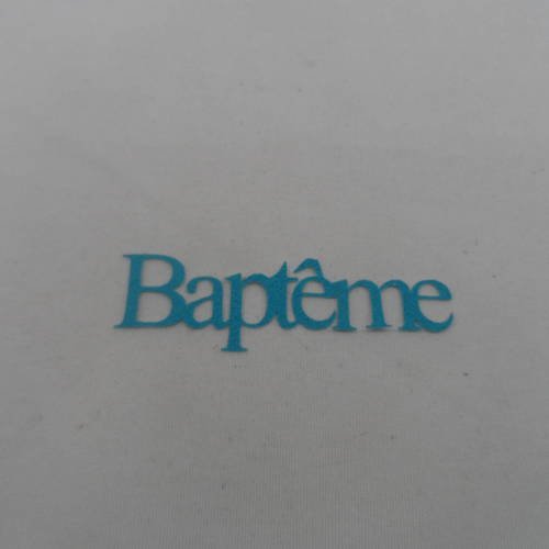 N°725 mot baptême  en papier tapisserie bleu turquoise     découpage 