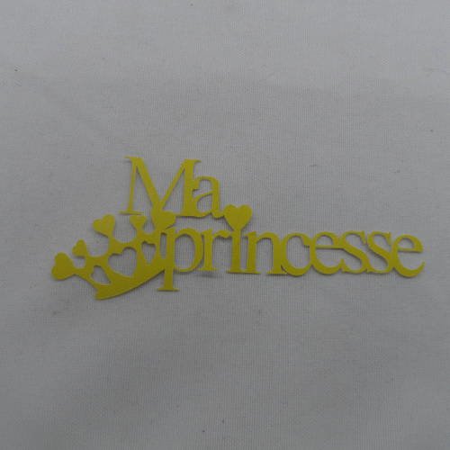 N°720 mot ma princesse  en papier tapisserie jaune moutarde  avec une couronne  découpage