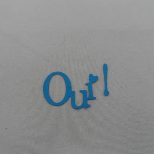 N°582 mot oui avec point d'exclamation en papier bleu turquoise     découpage fin 