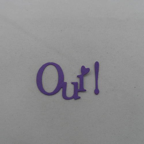 N°582 mot oui avec point d'exclamation en papier violet    découpage fin 