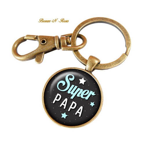 Porte clés ° super papa ° bronze cabochon cadeau fêtes des pères verre 