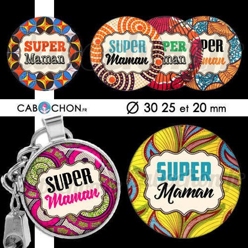 Super maman wax ☆ 45 images digitales rondes 30 25 et 20 mm mere fete tissu africain couleurs cabochon bijoux badges miroirs 