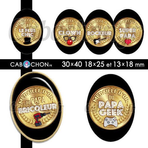 Médaille d'or papa ☆ 45 images digitales ovales 30x40 18x25 et 13x18 mm super fete dechire geek page cabochon 