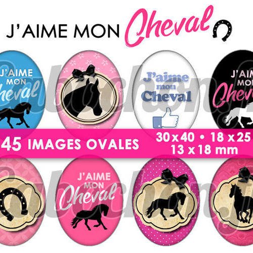 J'aime mon cheval ☆ 45 images digitales numériques ovales 30x40 18x25 et 13x18 mm bijoux cabochons miroirs 