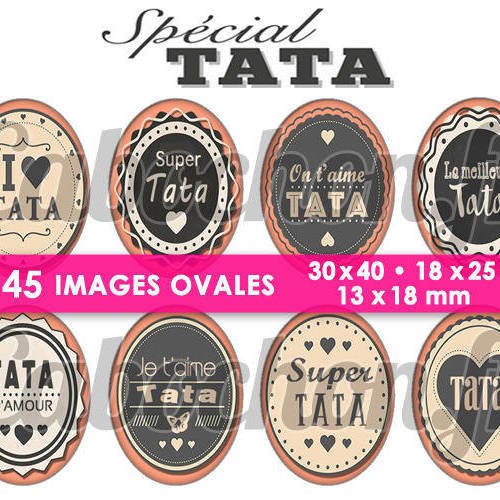 Spécial tata ☆ 45 images digitales numériques ovales 30x40 18x25 et 13x18 mm tatie page cabochon d'images pour cabochons 