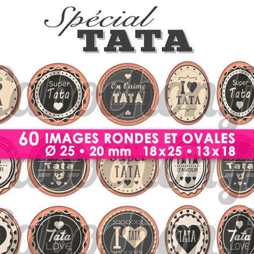 Spécial tata ☆ 60 images digitales numériques rondes 25 et 20 mm et ovales 18x25 et 13x18 mm page d'images pour cabochons 