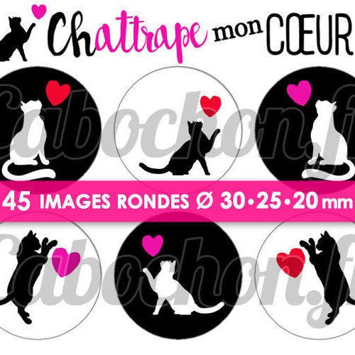 Chat ' trape mon coeur ☆ 45 images digitales rondes 30 25 et 20 mm silhouette chaton minou page cabochons 