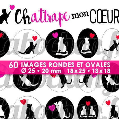 Chat ' trape mon coeur ☆ 60 images digitales rondes 25 et 20 mm et ovales 18x25 et 13x18 mm silhouette chaton minou page cabochons 
