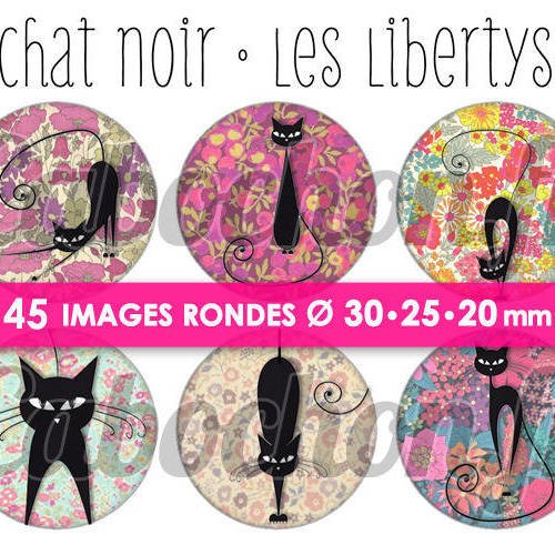 Chat noir • les libertys lll ☆ 45 images digitales rondes 30 25 et 20 mm page d'images cabochons liberty bijoux miroirs badges 