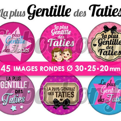 La plus gentille des taties tatie tata ☆ 45 images digitales rondes 30 25 et 20 mm page d'images cabochons badges miroirs bijoux 