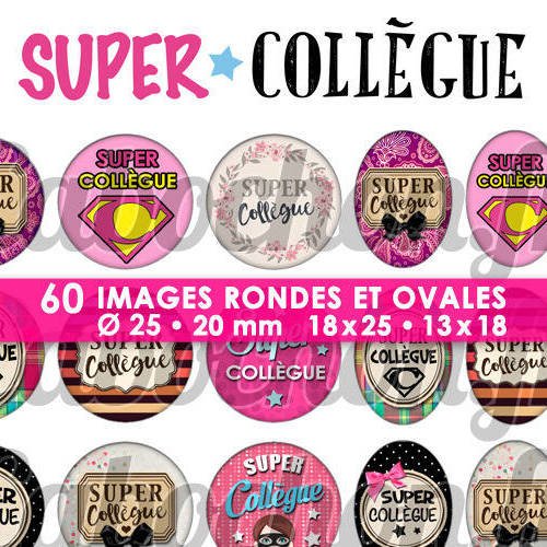 Super collègue ll ☆ 60 images digitales rondes 25 et 20 mm et ovales 18x25 et 13x18 mm page d'images cabochons badges miroirs bijoux 