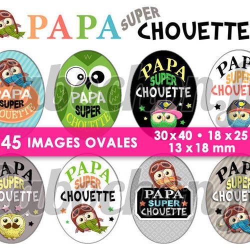 Papa super chouette ☆ 45 images digitales numériques ovales 30x40 18x25 et 13x18 mm page d'images cabochons badges miroirs 