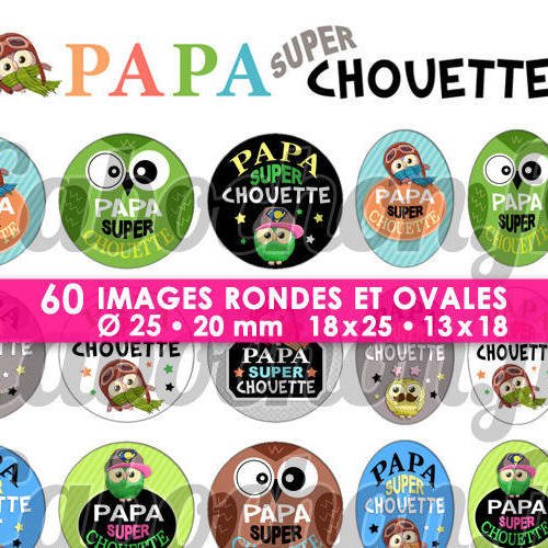 Papa super chouette ☆ 60 images digitales rondes 25 et 20 mm et ovales 18x25 et 13x18 mm page d'images cabochons badges miroirs porte 