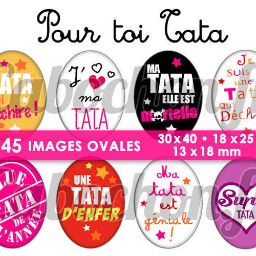 Pour toi tata ☆ 45 images digitales numériques ovales 30x40 18x25 et 13x18 mm page d'images cabochons badges miroirs 