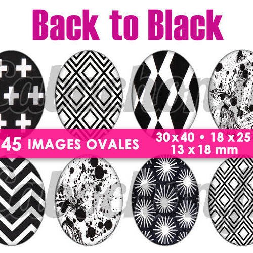 Back to black ll ☆ 45 images digitales numériques ovales 30x40 18x25 et 13x18 mm page cabochons bijoux miroirs 