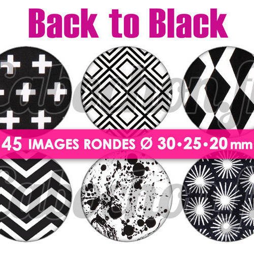 Back to black ll 45 images digitales numériques rondes 30 25 et 20 mm page de collage digital pour cabochons badges miroirs bijoux 