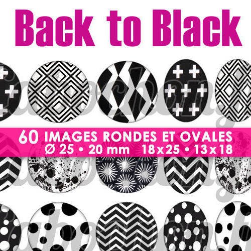 Back to black ll ☆ 60 images digitales rondes 25 et 20 mm et ovales 18x25 et 13x18 mm page d'images pour cabochons bijoux badges 