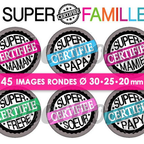 Super famille certifiée ll ☆ 45 images digitales numériques rondes 30 25 et 20 mm page de collage digital pour cabochons badges miroirs bijoux 