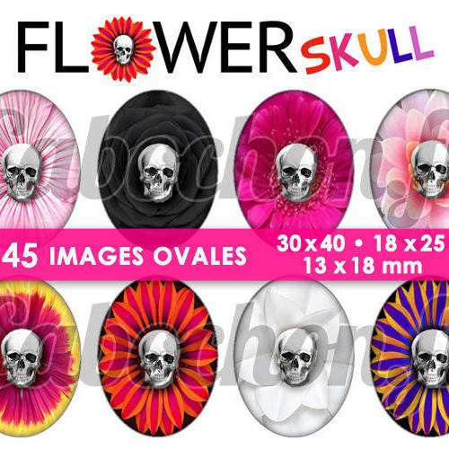 Flower skull ll ☆ 45 images digitales numériques ovales 30x40 18x25 et 13x18 mm page cabochons bijoux miroirs 