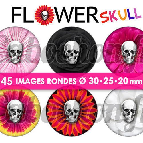 Flower skull ll ☆ 45 images digitales numériques rondes 30 25 et 20 mm page de collage digital pour cabochons badges miroirs bijoux 
