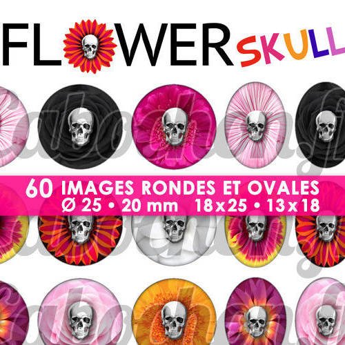 Flower skull ll ☆ 60 images digitales rondes 25 et 20 mm et ovales 18x25 et 13x18 mm page d'images pour cabochons bijoux badges 