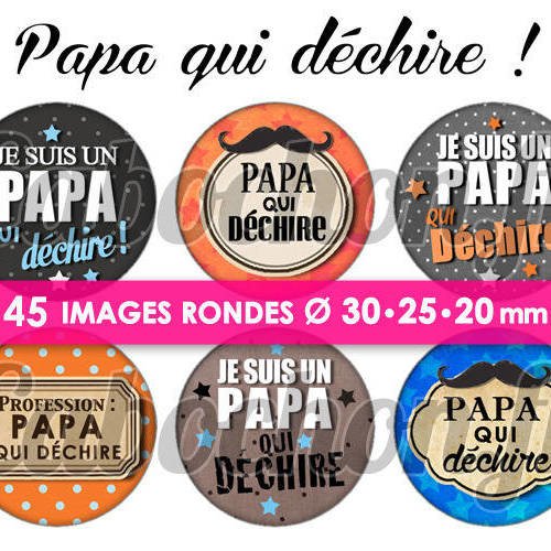 Papa il déchire ☆ 45 images digitales numériques rondes 30 25 et 20 mm page de collage digital pour cabochons porte clé clefs clés 