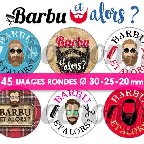 Barbu et alors ? ☆ 45 images digitales numériques rondes 30 25 et 20 mm page d'images cabochons badges décapsuleur porte clé 