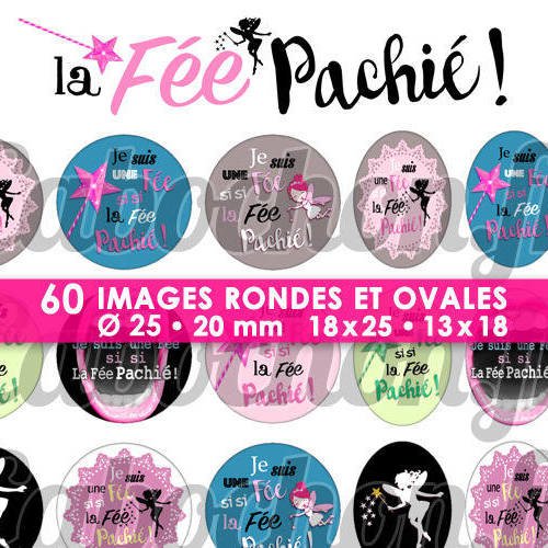 La fée pachié ☆ 60 images digitales numériques rondes 25 et 20 mm et ovales 18x25 et 13x18 mm page d'images pour cabochons badges miroirs 